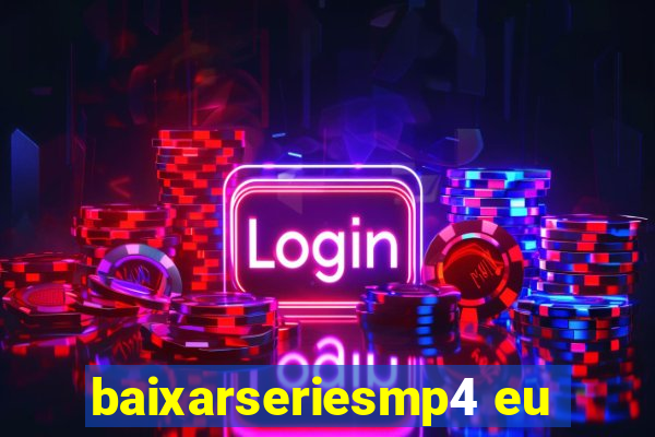 baixarseriesmp4 eu